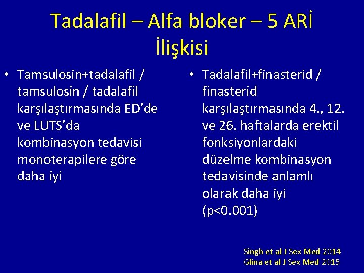 Tadalafil – Alfa bloker – 5 ARİ İlişkisi • Tamsulosin+tadalafil / tamsulosin / tadalafil