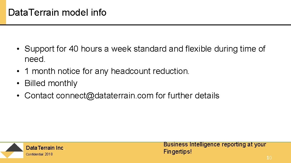 Data. Terrain model info • Support for 40 hours a week standard and flexible