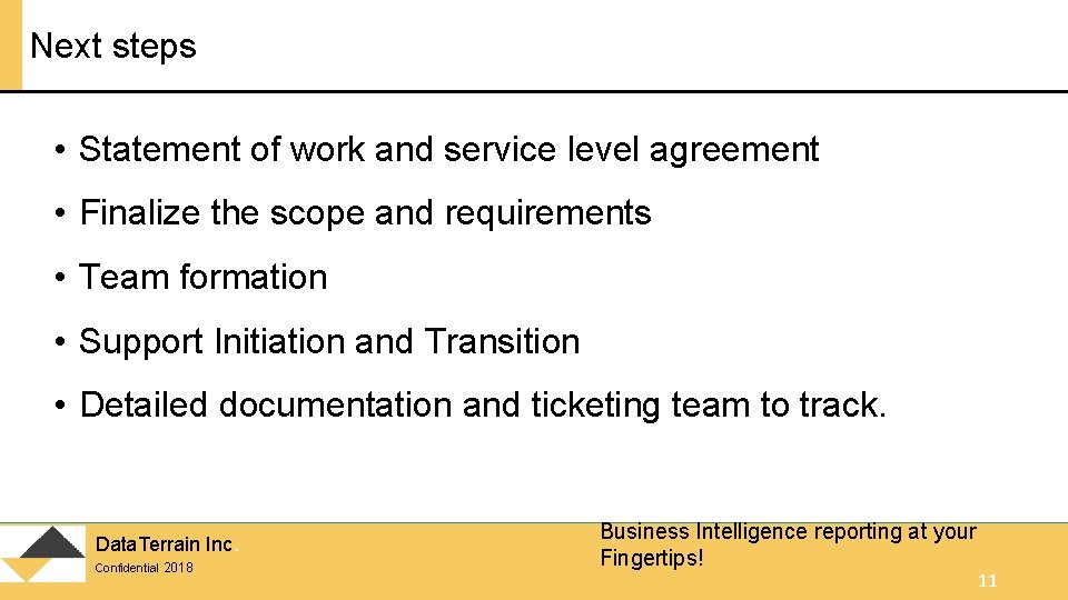 Next steps • Statement of work and service level agreement • Finalize the scope