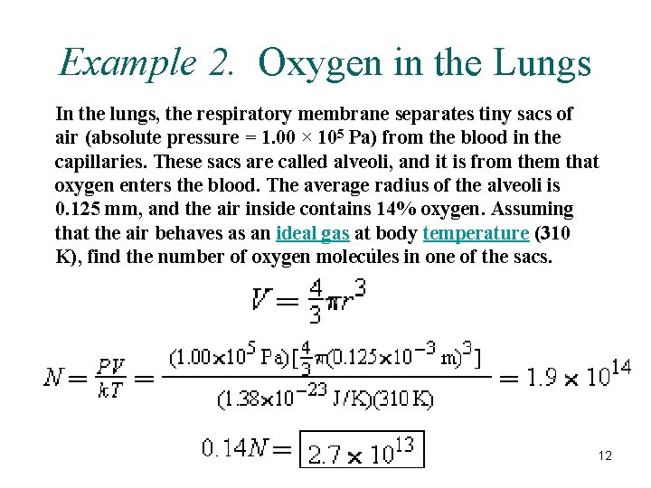 Example 2. Oxygen in the Lungs In the lungs, the respiratory membrane separates tiny Example 2. Oxygen in the Lungs In the lungs, the respiratory membrane separates tiny