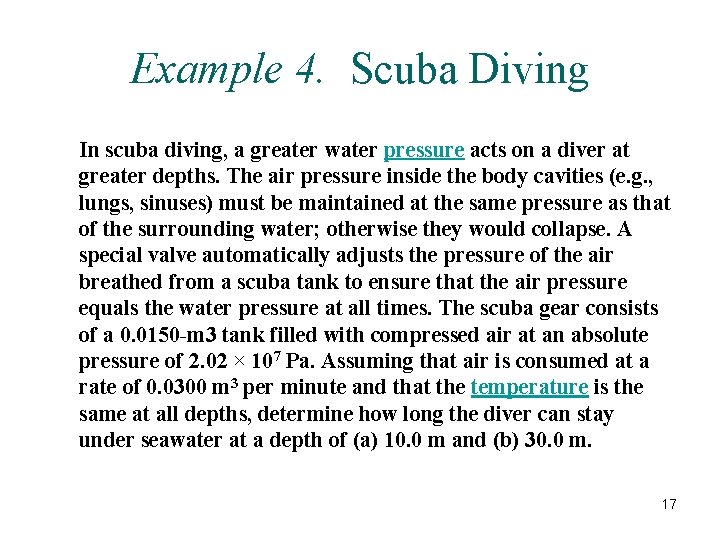 Example 4. Scuba Diving In scuba diving, a greater water pressure acts on a Example 4. Scuba Diving In scuba diving, a greater water pressure acts on a