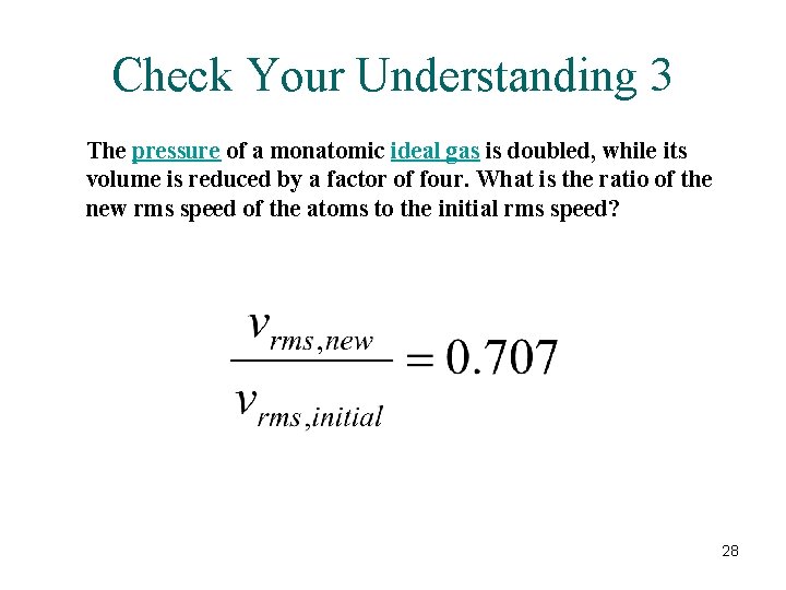 Check Your Understanding 3 The pressure of a monatomic ideal gas is doubled, while Check Your Understanding 3 The pressure of a monatomic ideal gas is doubled, while