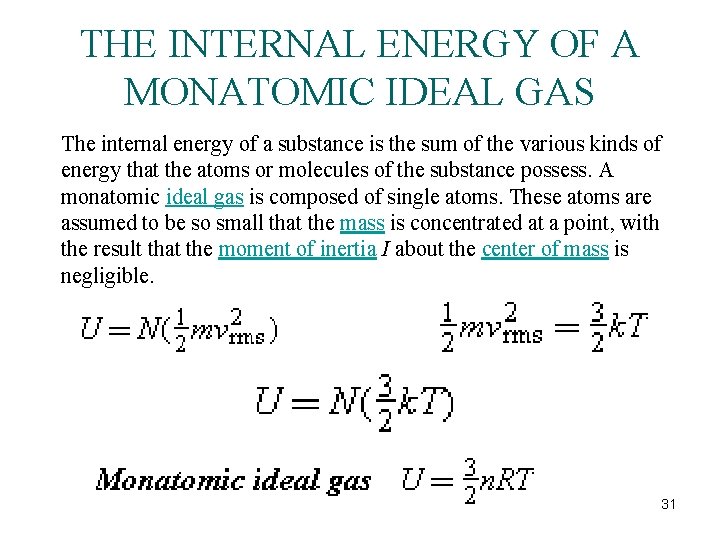 THE INTERNAL ENERGY OF A MONATOMIC IDEAL GAS The internal energy of a substance THE INTERNAL ENERGY OF A MONATOMIC IDEAL GAS The internal energy of a substance