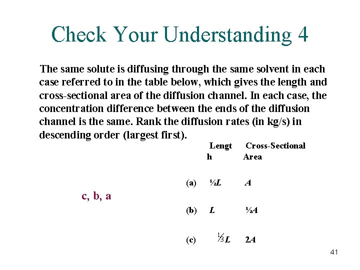 Check Your Understanding 4 The same solute is diffusing through the same solvent in Check Your Understanding 4 The same solute is diffusing through the same solvent in
