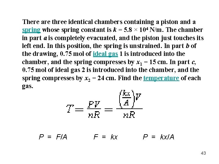 There are three identical chambers containing a piston and a spring whose spring constant There are three identical chambers containing a piston and a spring whose spring constant