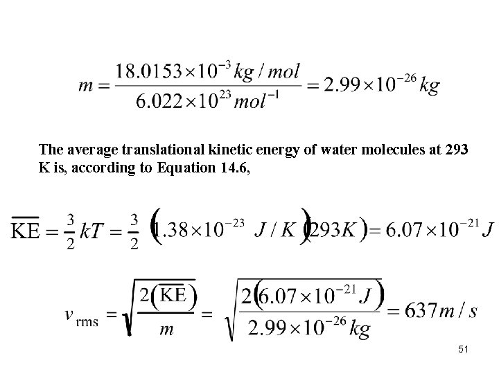 The average translational kinetic energy of water molecules at 293 K is, according to The average translational kinetic energy of water molecules at 293 K is, according to