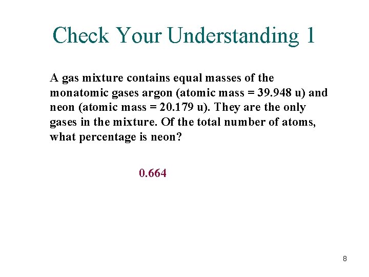 Check Your Understanding 1 A gas mixture contains equal masses of the monatomic gases Check Your Understanding 1 A gas mixture contains equal masses of the monatomic gases