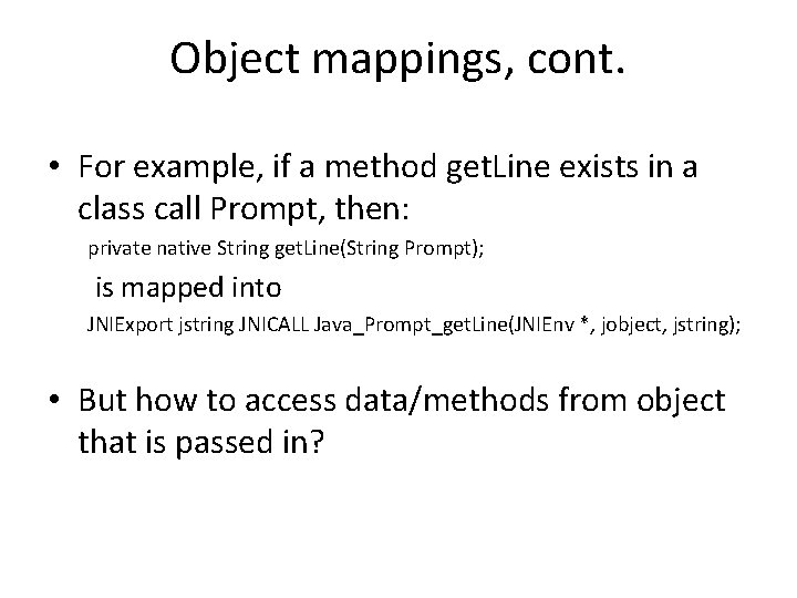 Object mappings, cont. • For example, if a method get. Line exists in a