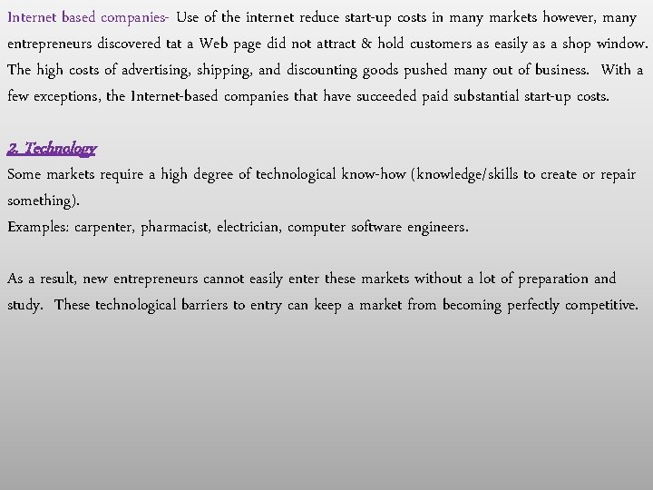 Internet based companies- Use of the internet reduce start-up costs in many markets however, Internet based companies- Use of the internet reduce start-up costs in many markets however,