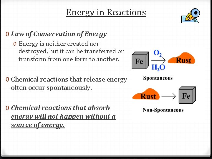 Energy in Reactions 0 Law of Conservation of Energy 0 Energy is neither created