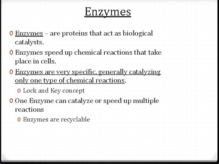 Enzymes 0 Enzymes – are proteins that act as biological catalysts. 0 Enzymes speed
