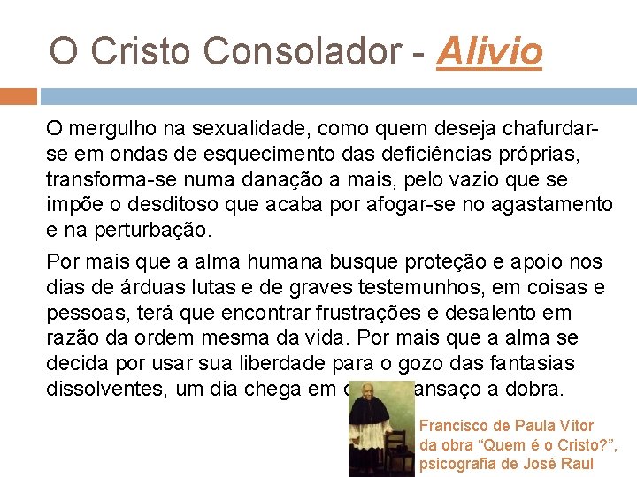 O Cristo Consolador - Alivio O mergulho na sexualidade, como quem deseja chafurdarse em O Cristo Consolador - Alivio O mergulho na sexualidade, como quem deseja chafurdarse em