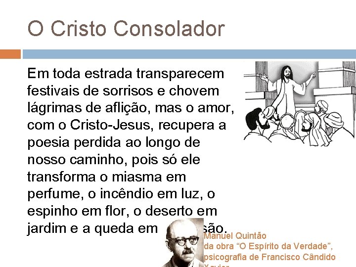 O Cristo Consolador Em toda estrada transparecem festivais de sorrisos e chovem lágrimas de O Cristo Consolador Em toda estrada transparecem festivais de sorrisos e chovem lágrimas de