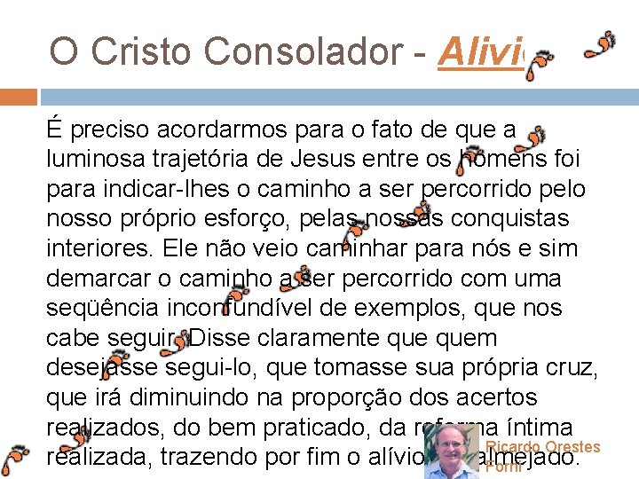 O Cristo Consolador - Alivio É preciso acordarmos para o fato de que a O Cristo Consolador - Alivio É preciso acordarmos para o fato de que a