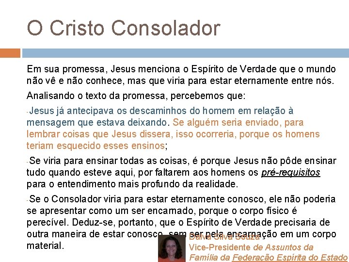 O Cristo Consolador Em sua promessa, Jesus menciona o Espírito de Verdade que o O Cristo Consolador Em sua promessa, Jesus menciona o Espírito de Verdade que o