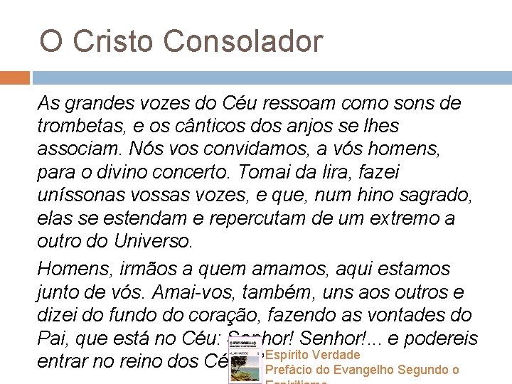 O Cristo Consolador As grandes vozes do Céu ressoam como sons de trombetas, e O Cristo Consolador As grandes vozes do Céu ressoam como sons de trombetas, e