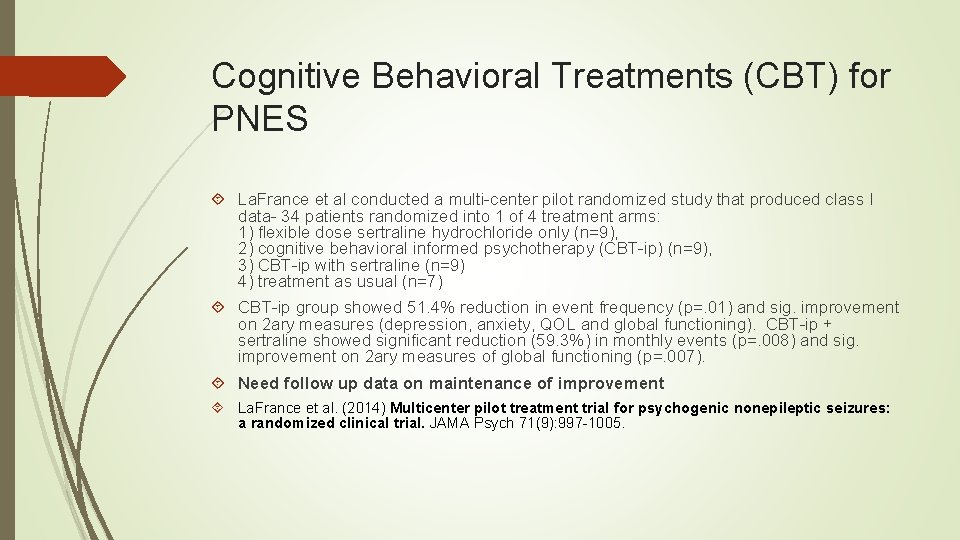 Cognitive Behavioral Treatments (CBT) for PNES La. France et al conducted a multi-center pilot