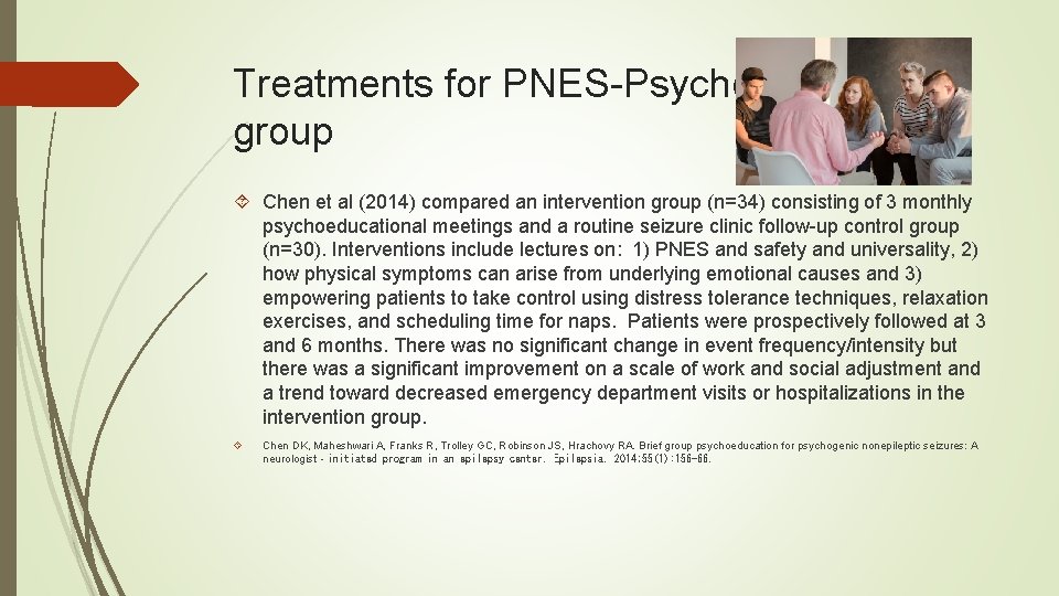 Treatments for PNES-Psychoeducational group Chen et al (2014) compared an intervention group (n=34) consisting