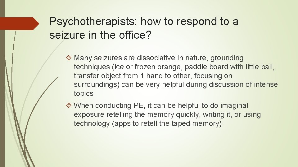 Psychotherapists: how to respond to a seizure in the office? Many seizures are dissociative