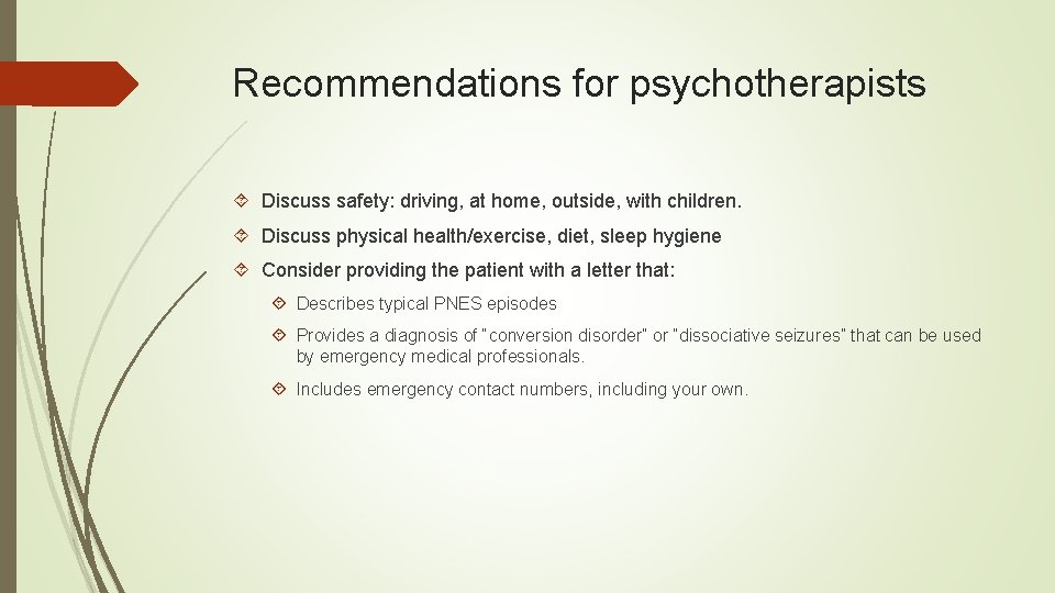 Recommendations for psychotherapists Discuss safety: driving, at home, outside, with children. Discuss physical health/exercise,