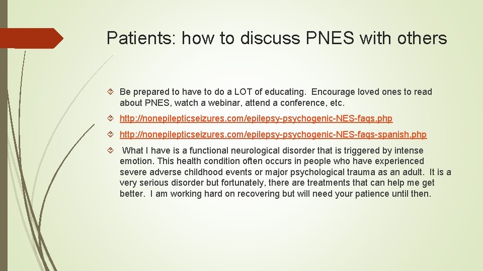 Patients: how to discuss PNES with others Be prepared to have to do a
