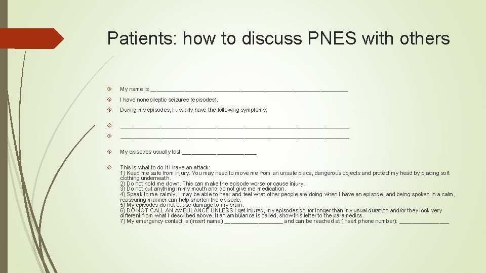 Patients: how to discuss PNES with others My name is ________________________________ I have nonepileptic