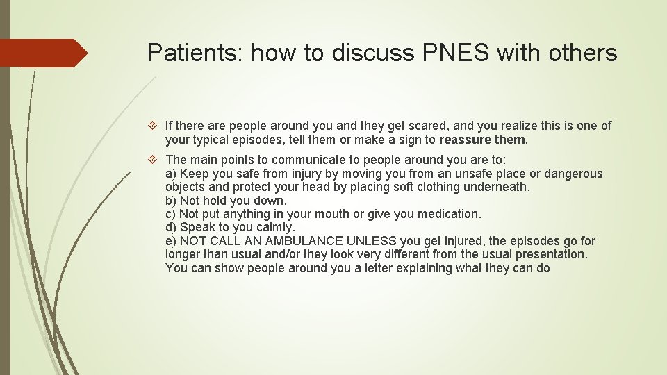 Patients: how to discuss PNES with others If there are people around you and