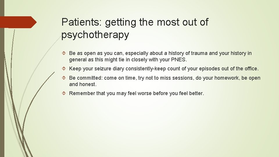 Patients: getting the most out of psychotherapy Be as open as you can, especially