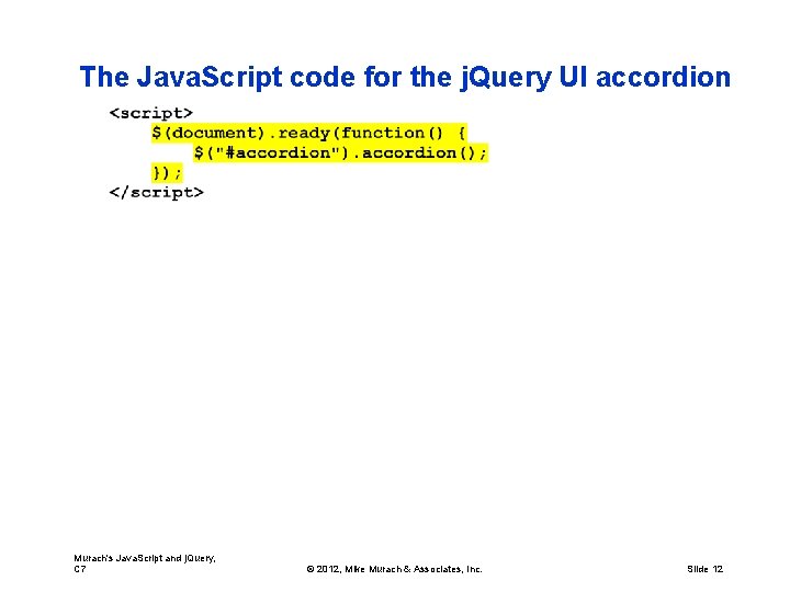 The Java. Script code for the j. Query UI accordion Murach's Java. Script and