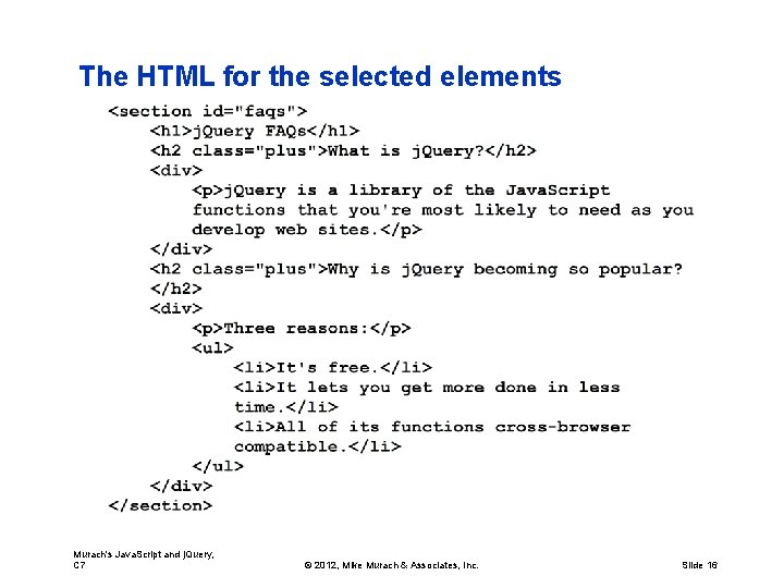 The HTML for the selected elements Murach's Java. Script and j. Query, C 7