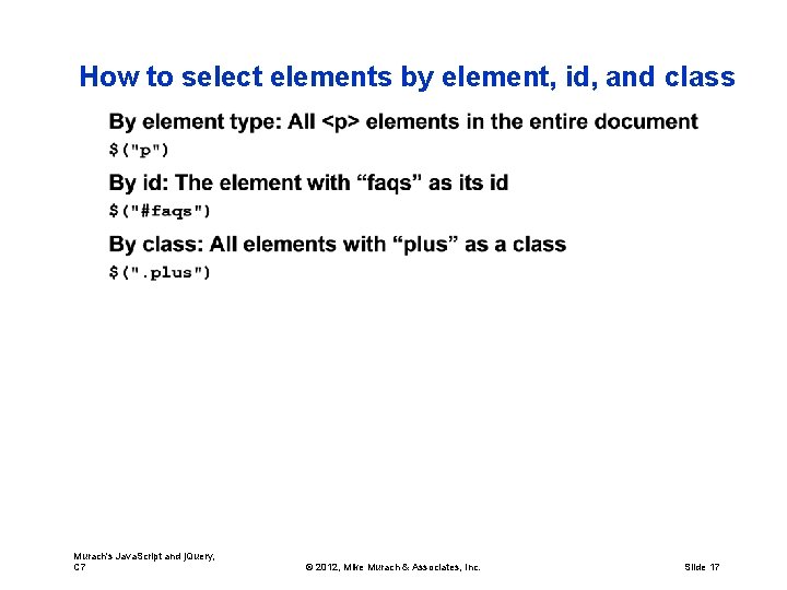 How to select elements by element, id, and class Murach's Java. Script and j.