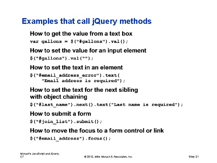 Examples that call j. Query methods Murach's Java. Script and j. Query, C 7