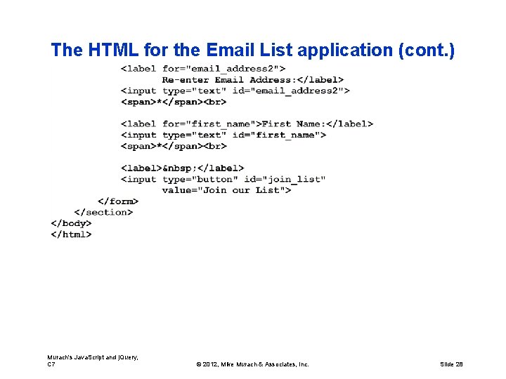 The HTML for the Email List application (cont. ) Murach's Java. Script and j.