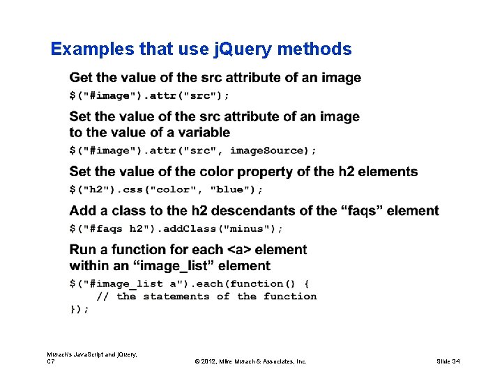 Examples that use j. Query methods Murach's Java. Script and j. Query, C 7