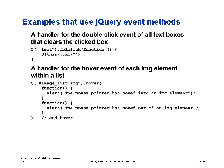 Examples that use j. Query event methods Murach's Java. Script and j. Query, C