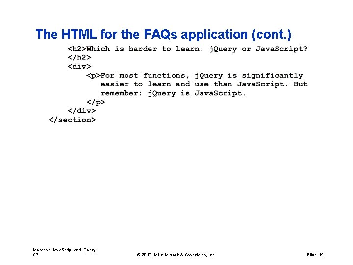The HTML for the FAQs application (cont. ) Murach's Java. Script and j. Query,