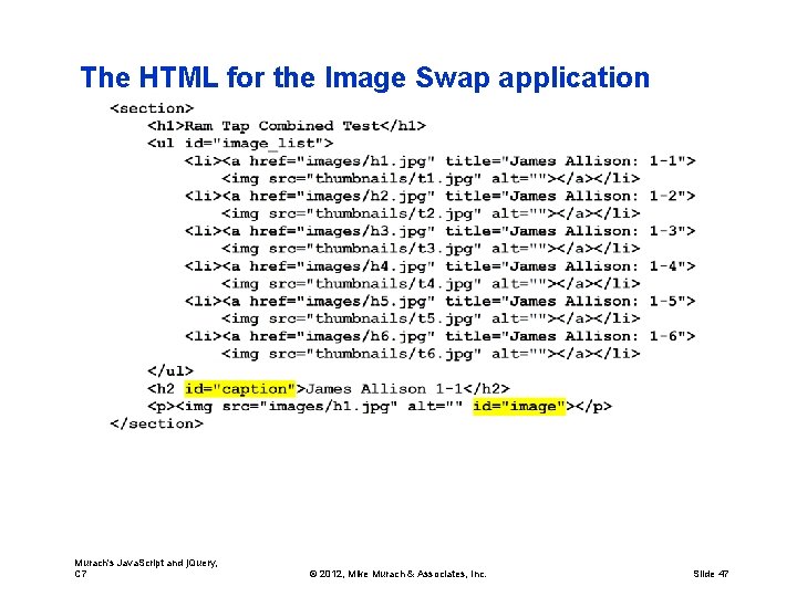 The HTML for the Image Swap application Murach's Java. Script and j. Query, C