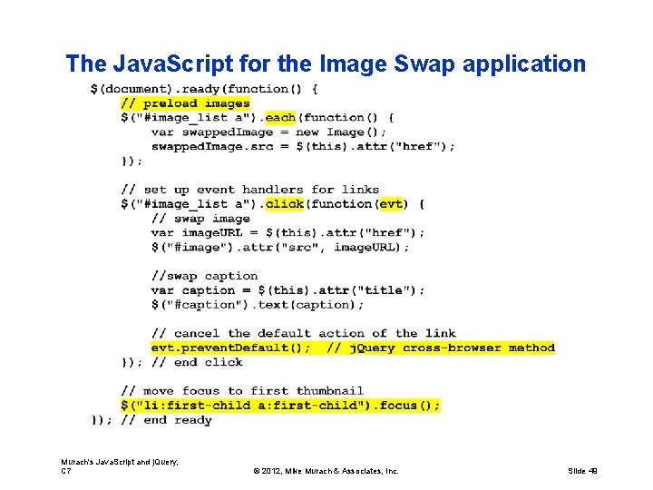 The Java. Script for the Image Swap application Murach's Java. Script and j. Query,