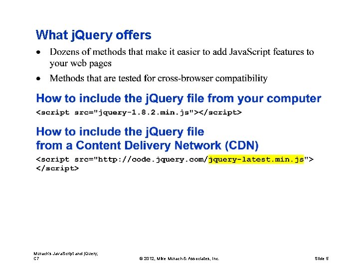 What j. Query offers Murach's Java. Script and j. Query, C 7 © 2012,