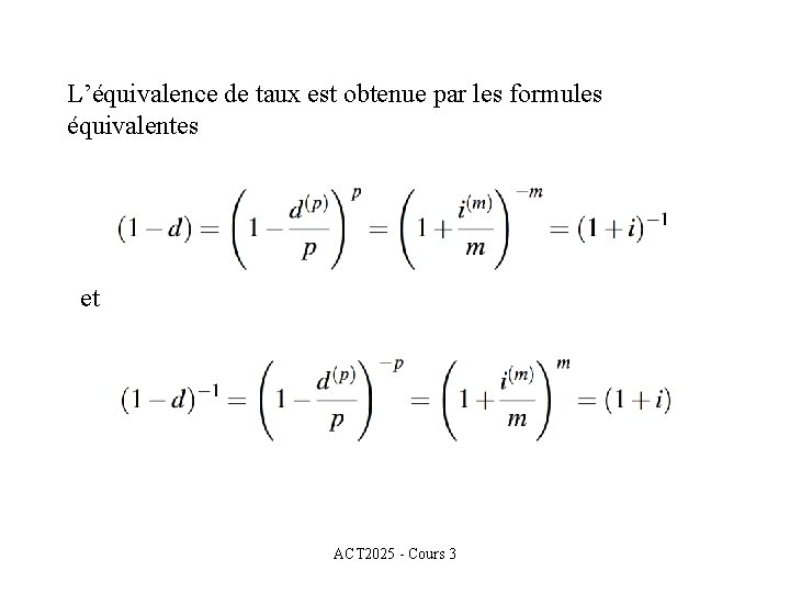 L’équivalence de taux est obtenue par les formules équivalentes et ACT 2025 - Cours