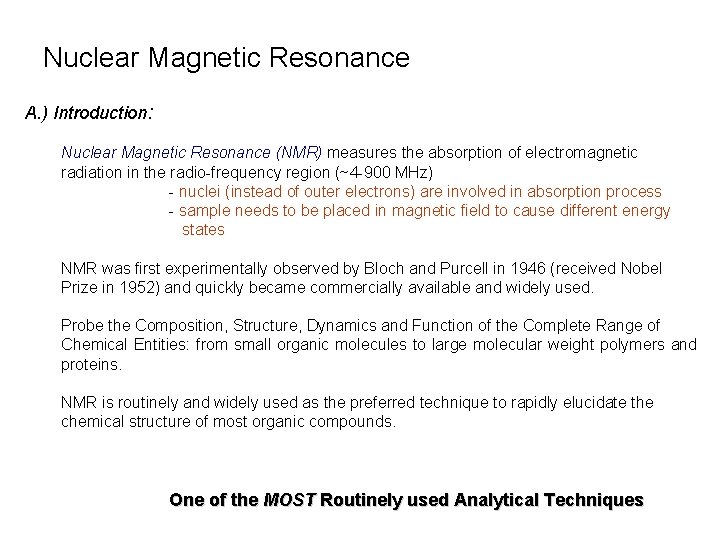 Nuclear Magnetic Resonance A. ) Introduction: Nuclear Magnetic Resonance (NMR) measures the absorption of
