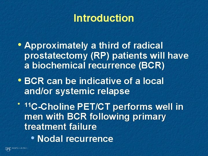Introduction • Approximately a third of radical prostatectomy (RP) patients will have a biochemical Introduction • Approximately a third of radical prostatectomy (RP) patients will have a biochemical