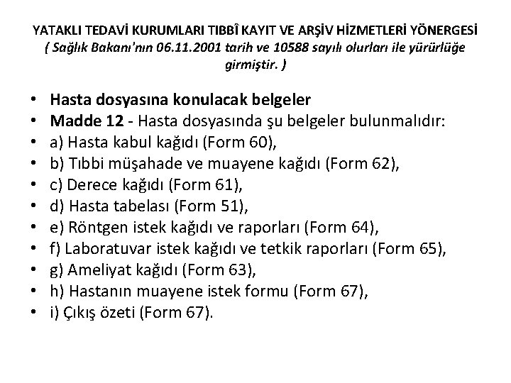 YATAKLI TEDAVİ KURUMLARI TIBBÎ KAYIT VE ARŞİV HİZMETLERİ YÖNERGESİ ( Sağlık Bakanı'nın 06. 11.