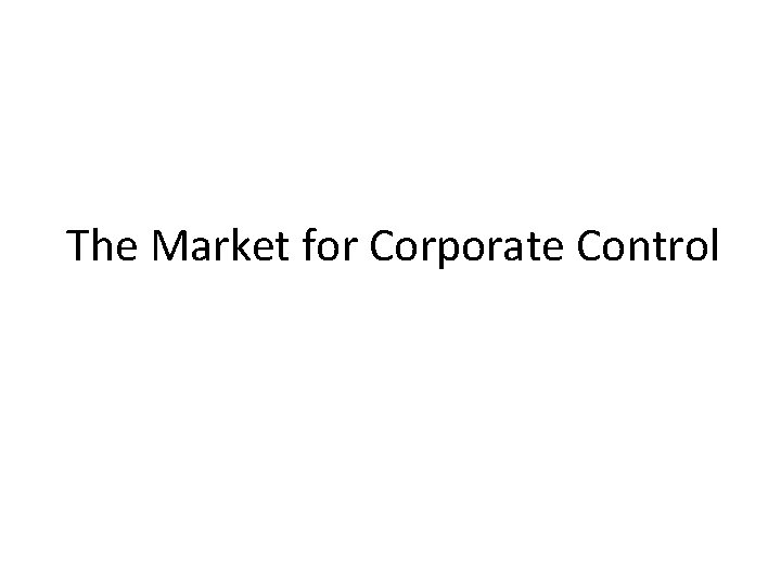 The Market for Corporate Control 