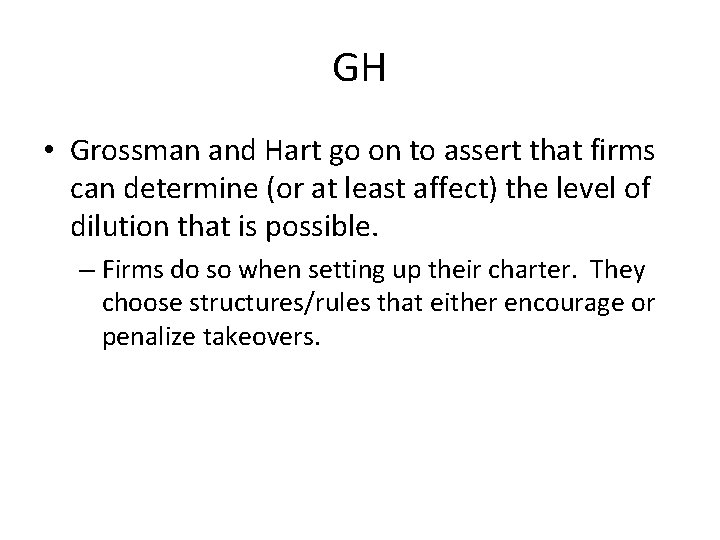 GH • Grossman and Hart go on to assert that firms can determine (or