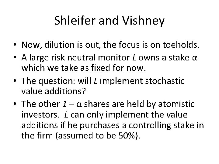 Shleifer and Vishney • Now, dilution is out, the focus is on toeholds. •