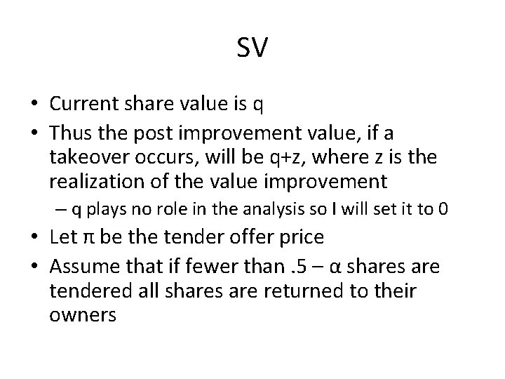 SV • Current share value is q • Thus the post improvement value, if