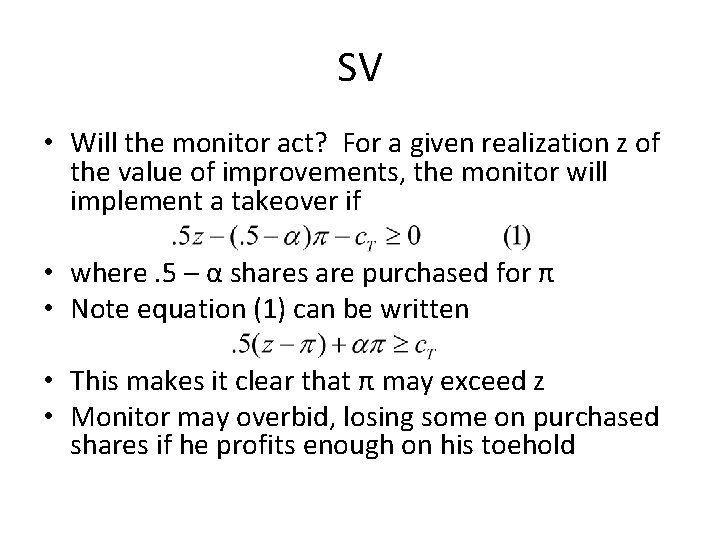 SV • Will the monitor act? For a given realization z of the value