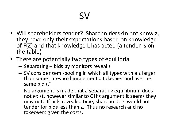 SV • Will shareholders tender? Shareholders do not know z, they have only their