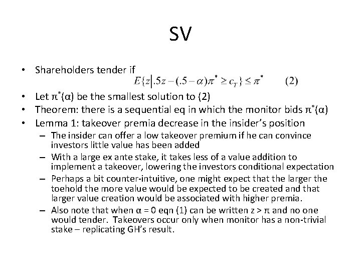 SV • Shareholders tender if • Let π*(α) be the smallest solution to (2)